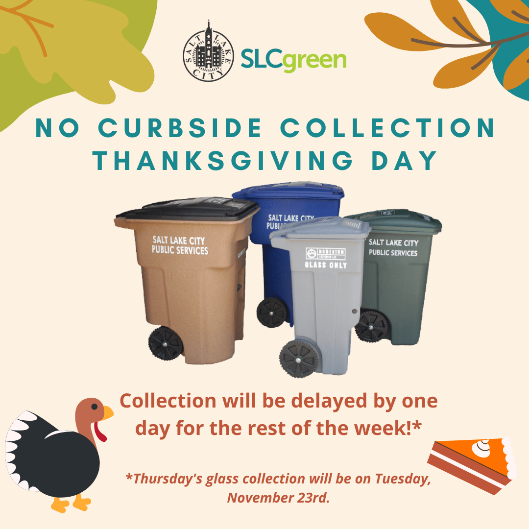 No curbside collection on Thanksgiving Day. Collection will be delayed by one day for the rest of the week. Thursday's glass collection will be picked up on Tuesday, November 23rd.